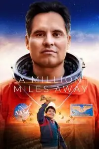 A million miles away 2023 hindi dubbed - vegamovies, VegaMoviesv.com