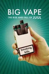 Big vape the rise and fall of juul - vegamovies, VegaMoviesv.com
