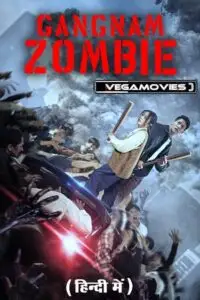 Gangnam zombie hindi dubbed aa - vegamovies, VegaMoviesv.com