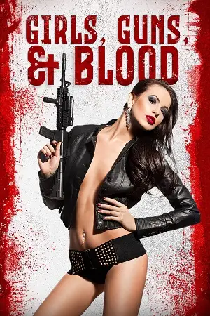 Girls guns and blood - vegamovies, VegaMoviesv.com