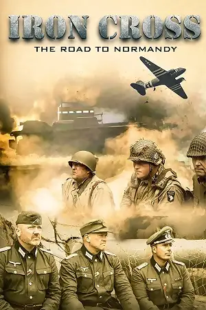 Iron cross the road to normandy 2022 - vegamovies, VegaMoviesv.com