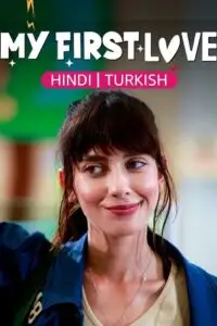 My first love hindi dubbed - vegamovies, VegaMoviesv.com