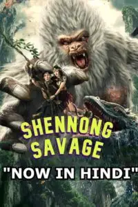 Shennong savage hindis - vegamovies, VegaMoviesv.com