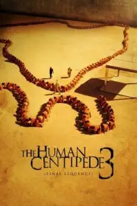 The human centipede iii - vegamovies, VegaMoviesv.com