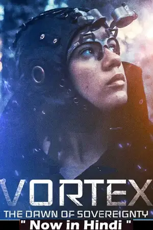 Vortex the dawn of sovereignty 2021 posters - vegamovies, VegaMoviesv.com