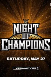 Wwe night of champions 2023 ppv 27th may 2023 poster - vegamovies, VegaMoviesv.com