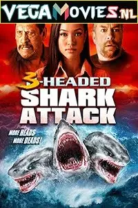 3 headed shark attack 2016 - vegamovies, VegaMoviesv.com