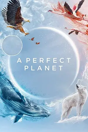 A perfect planet - vegamovies, VegaMoviesv.com