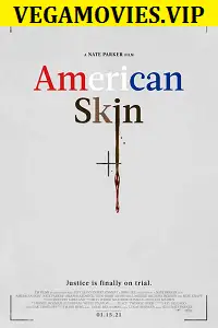 American skin - vegamovies, VegaMoviesv.com