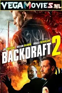 Backdraft ii 2019 - vegamovies, VegaMoviesv.com