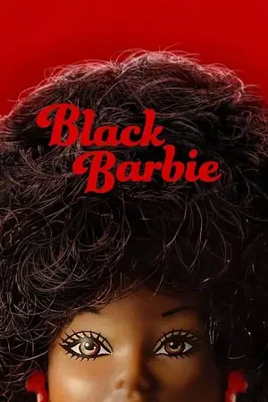 Black barbie a documentary - vegamovies, VegaMoviesv.com
