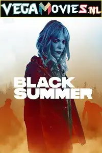 Black summer 2019 - vegamovies, VegaMoviesv.com