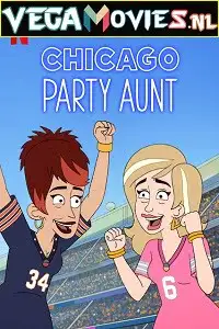 Chicago party aunt 2021 - vegamovies, VegaMoviesv.com