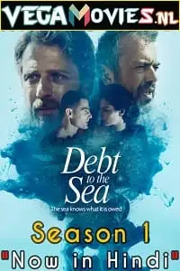 Debt to the sea season 1 in hindi - vegamovies, VegaMoviesv.com