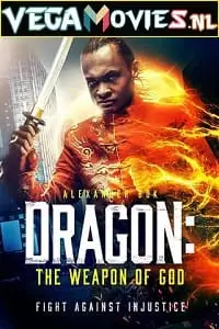 Dragon the weapon of god - vegamovies, VegaMoviesv.com