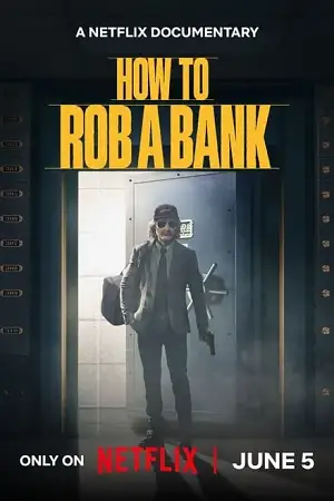 How to rob a bank - vegamovies, VegaMoviesv.com