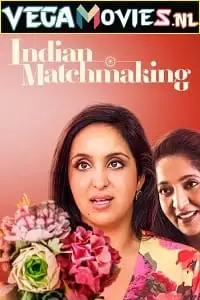 Indian matchmaking s02 - vegamovies, VegaMoviesv.com