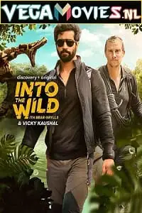 Into the wild with bear grylls and vicky kaushal - vegamovies, VegaMoviesv.com