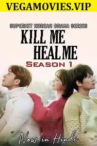 Kill me heal me s01 hindi dubbed - vegamovies, VegaMoviesv.com