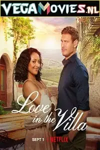 Love in the villa 2022 - vegamovies, VegaMoviesv.com