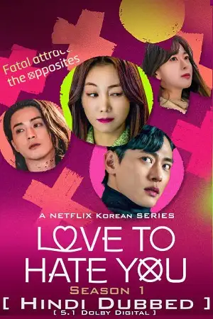 Love to hate you 2023 hindi dubbed k drama - vegamovies, VegaMoviesv.com
