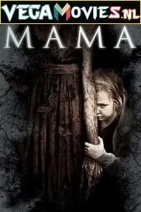 Mama hindi dubbed - vegamovies, VegaMoviesv.com