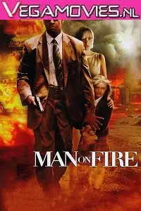 Man on fire 2004 - vegamovies, VegaMoviesv.com