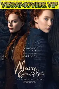 Mary queen of scots - vegamovies, VegaMoviesv.com
