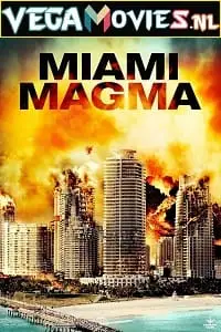 Miami magma 2011 hindi org - vegamovies, VegaMoviesv.com