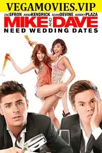 Mike and dave need wedding dates - vegamovies, VegaMoviesv.com