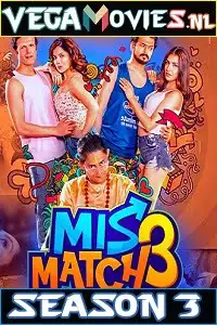 Mismatch season 3 - vegamovies, VegaMoviesv.com