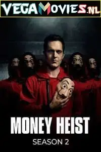 Money heist s02 - vegamovies, VegaMoviesv.com