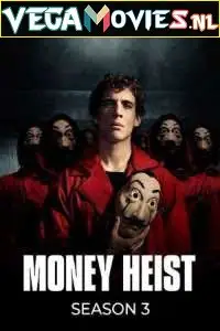 Money heist s03 - vegamovies, VegaMoviesv.com