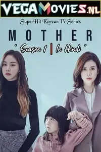 Mother hindi dubbed - vegamovies, VegaMoviesv.com