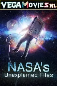 Nasas unexplained files - vegamovies, VegaMoviesv.com
