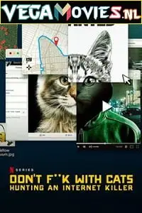 Netflix dont fuck with cats hunting an internet killer - vegamovies, VegaMoviesv.com