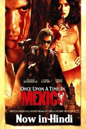 Once upon a time in mexico 2003 full movie - vegamovies, VegaMoviesv.com