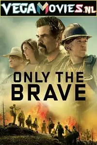 Only the brave - vegamovies, VegaMoviesv.com