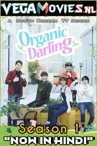 Organic darling hindi dubbed - vegamovies, VegaMoviesv.com