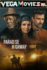 Paradise highway 2022 - vegamovies, VegaMoviesv.com