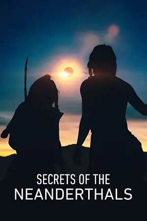 Secrets of the neanderthals - vegamovies, VegaMoviesv.com