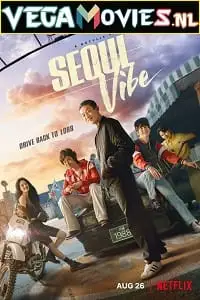 Seoul vibe 2022 hindi - vegamovies, VegaMoviesv.com