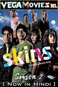 Skins s02 hindi dubbed - vegamovies, VegaMoviesv.com