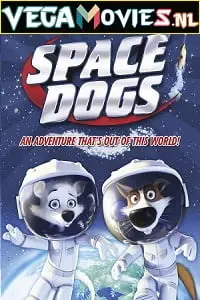 Space dogs - vegamovies, VegaMoviesv.com