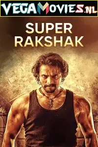 Super rakshak - vegamovies, VegaMoviesv.com