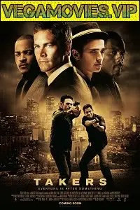 Takers 2010ye - vegamovies, VegaMoviesv.com