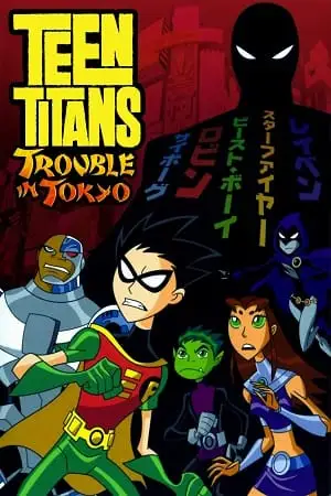 Teen titans trouble in tokyo 2006 poster - vegamovies, VegaMoviesv.com