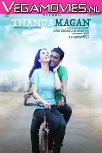 Thanga magan 2015 - vegamovies, VegaMoviesv.com