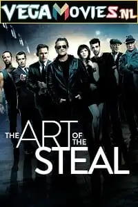 The art of the steal - vegamovies, VegaMoviesv.com
