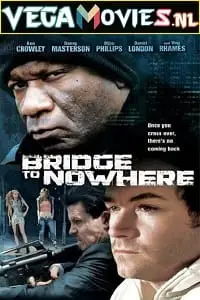 The bridge to nowhere 2009 - vegamovies, VegaMoviesv.com